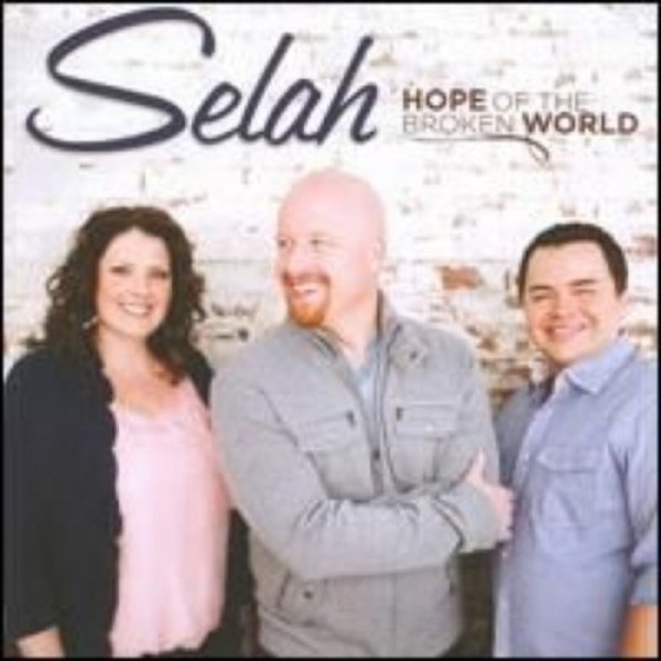 Album Selah - Hope of the Broken World