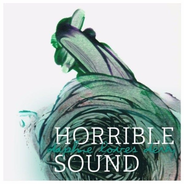 Album Horrible Sound - Daphne Loves Derby