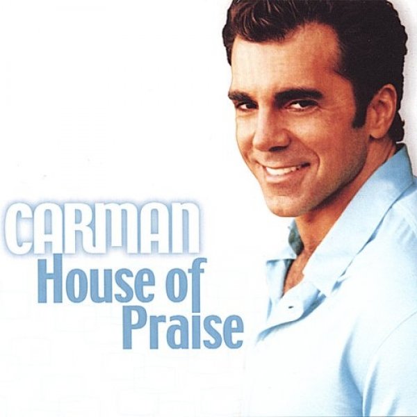 Album Carman - House of Praise