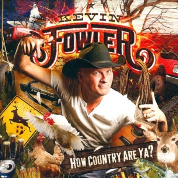 Kevin Fowler How Country Are Ya?, 2014