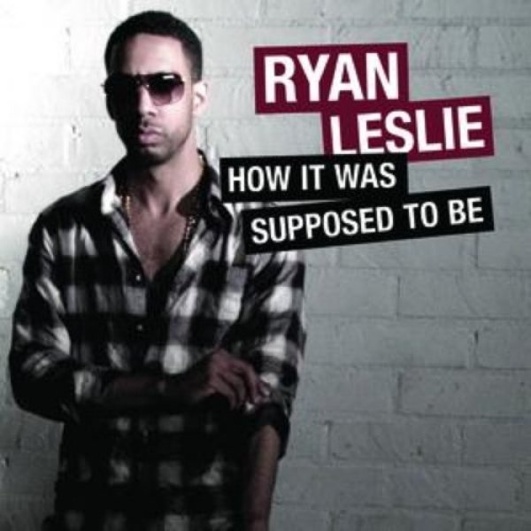 Ryan Leslie How It Was Supposed to Be, 2009