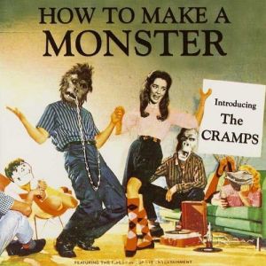 Album The Cramps - How to Make a Monster