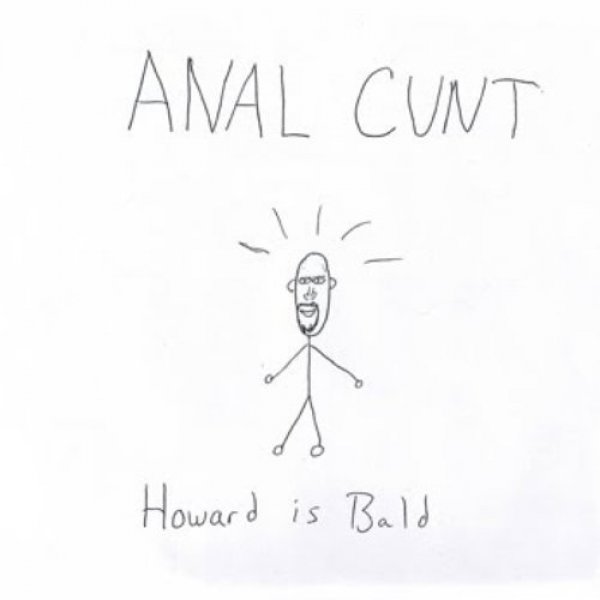 Album Anal Cunt - Howard Is Bald