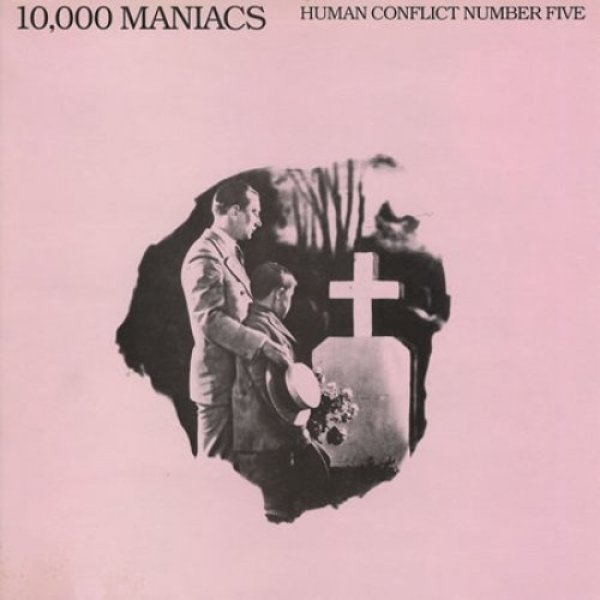 Album 10,000 Maniacs - Human Conflict Number Five