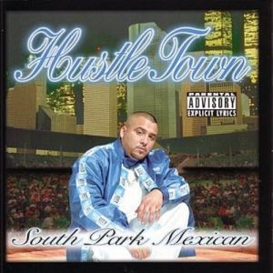 Album South Park Mexican - Hustle Town