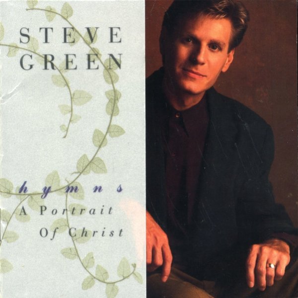 Album Steve Green -  Hymns: A Portrait of Christ