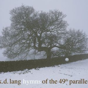 k.d. lang Hymns of the 49th Parallel, 2004