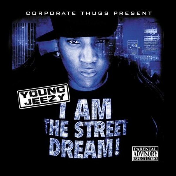 Album Young Jeezy - I Am the Street Dream!