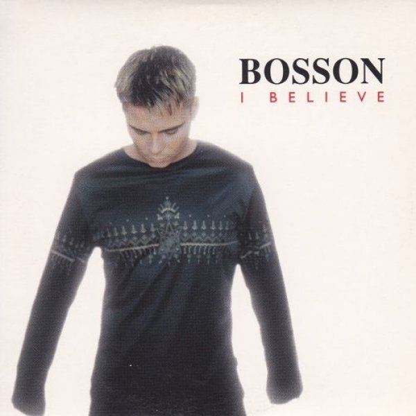 Album Bosson - I Believe