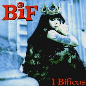 Album Bif Naked - I Bificus
