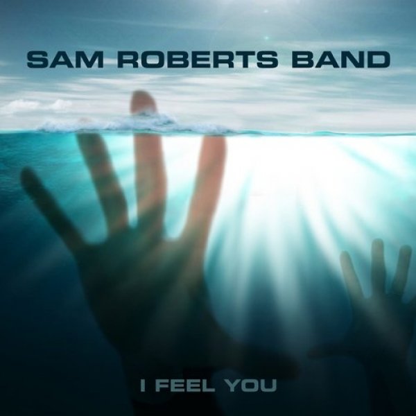 Album Sam Roberts - I Feel You