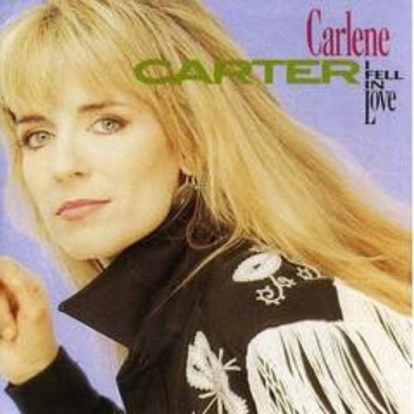 Carlene Carter I Fell in Love, 1990