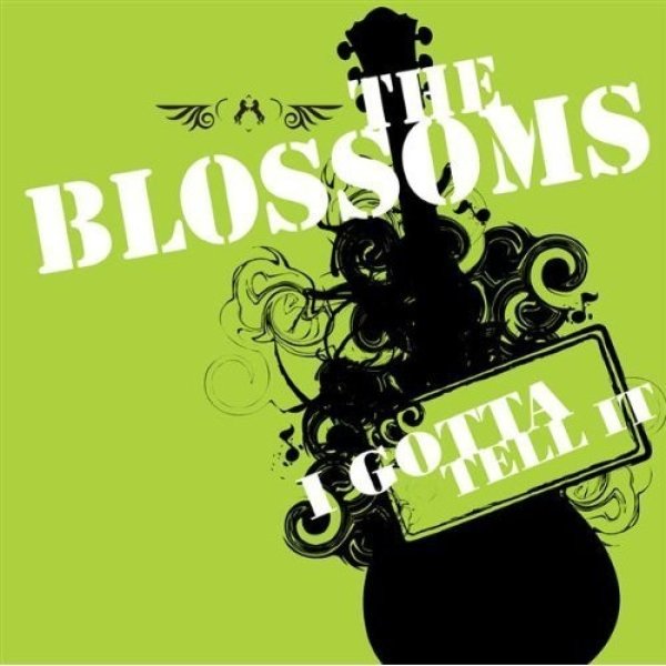 Album The Blossoms - I Gotta Tell It