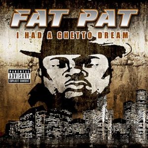 Album Fat Pat - I Had a Ghetto Dream