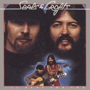 Seals & Crofts I'll Play for You, 1975