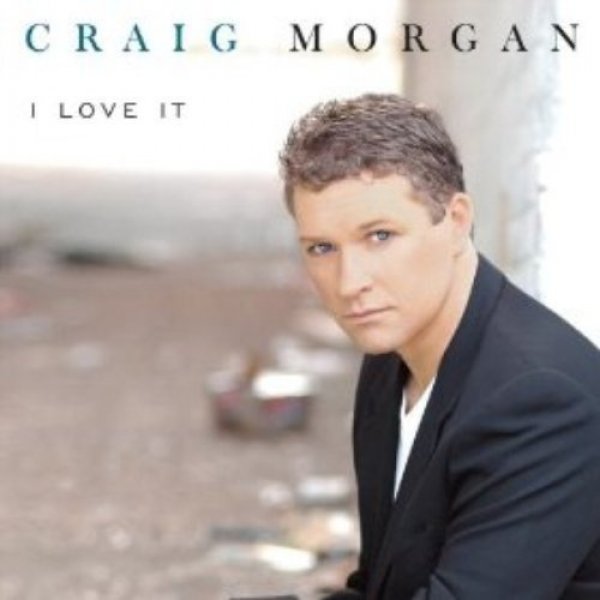 Album Craig Morgan - I Love It
