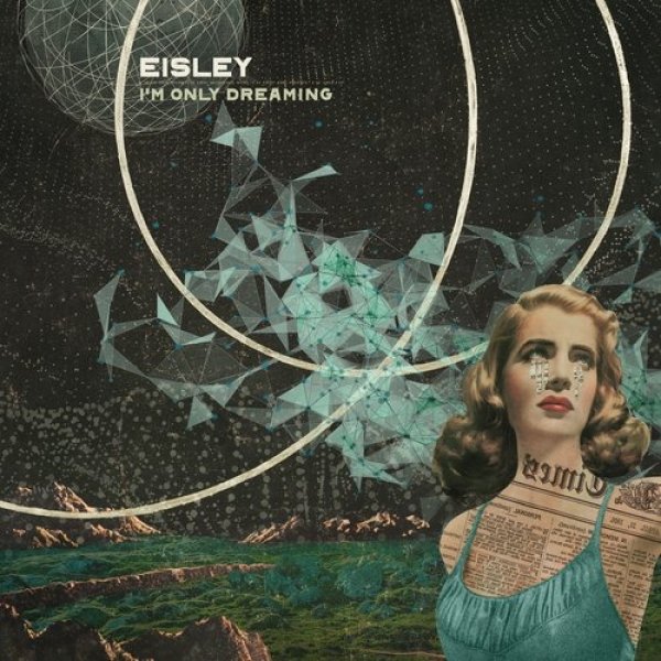 Eisley I'm Only Dreaming, 2017
