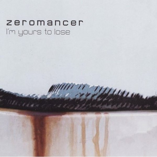 Zeromancer I'm Yours To Lose