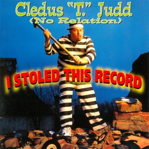 Album Cledus T. Judd - I Stoled This Record