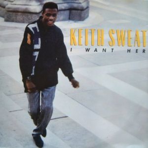 Keith Sweat I Want Her, 1987