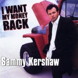 Album Sammy Kershaw - I Want My Money Back