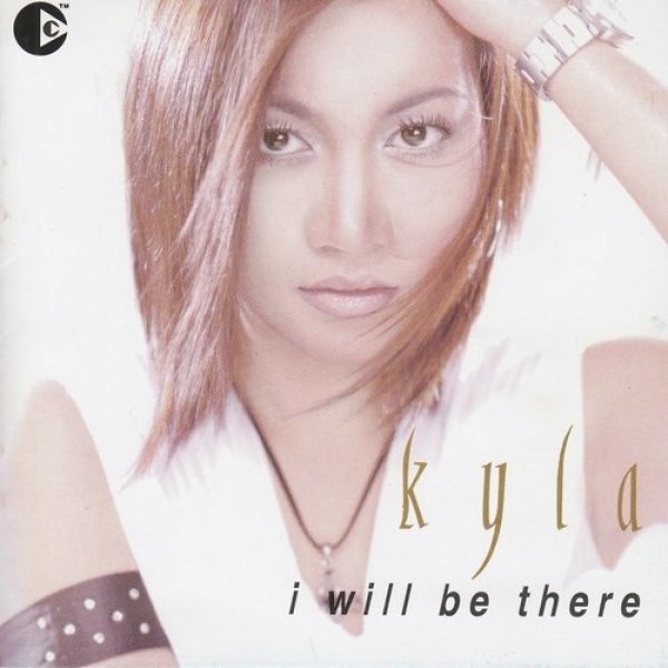 Kyla I Will Be There, 2003