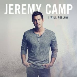 Album Jeremy Camp - I Will Follow