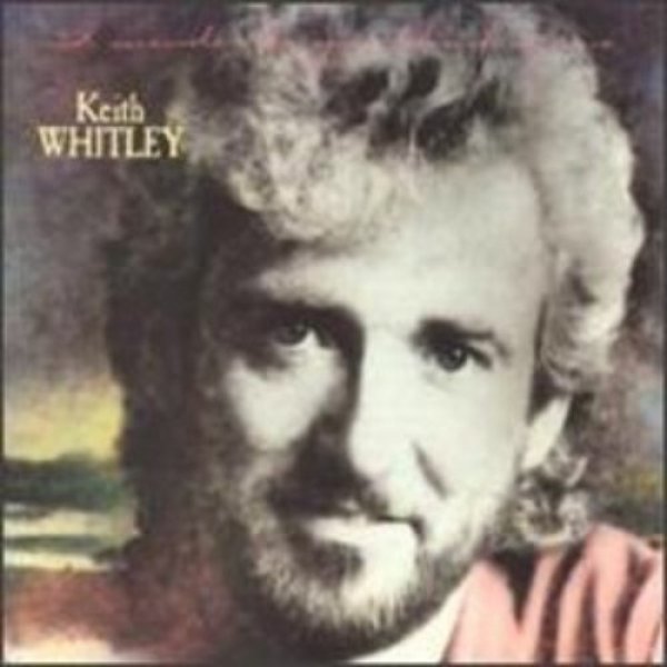 Album Keith Whitley - I Wonder Do You Think of Me