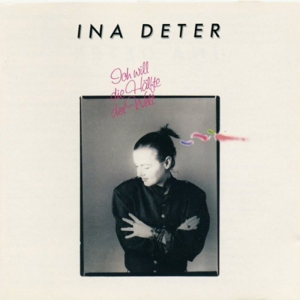 Album Ina Deter - Ich will die Hälfte der Welt