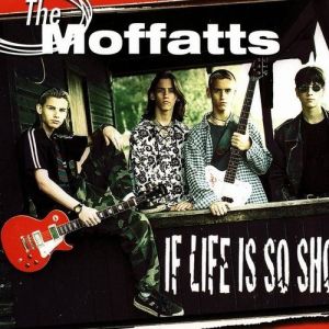 Album The Moffatts - If Life Is So Short