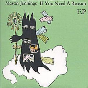 Album Mason Jennings - If You Need a Reason EP