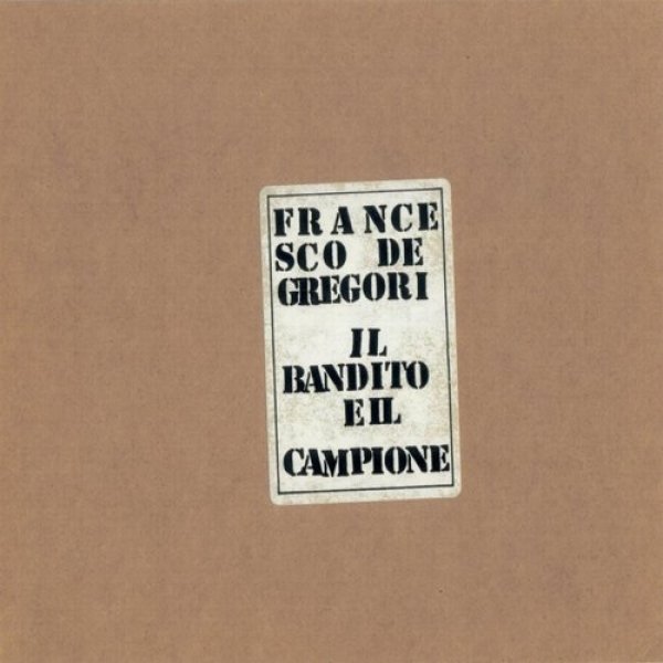Album Francesco De Gregori - Il bandito e il campione