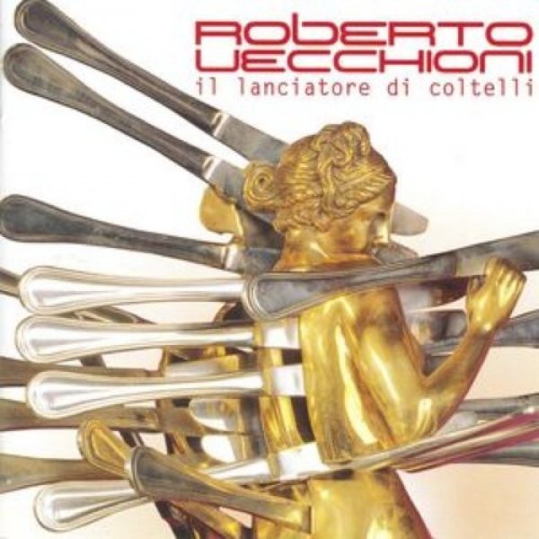 Album Roberto Vecchioni - Il lanciatore di coltelli
