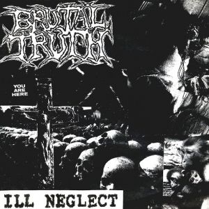 Brutal Truth Ill Neglect, 1992