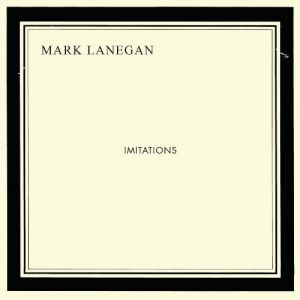 Album Mark Lanegan - Imitations