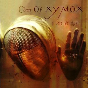 Album Clan of Xymox - In Love We Trust