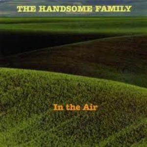 Album The Handsome Family - In the Air