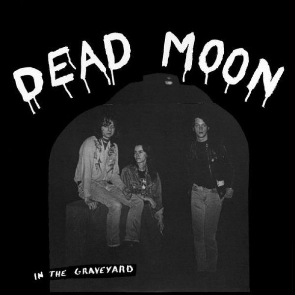 Album Dead Moon - In the Graveyard