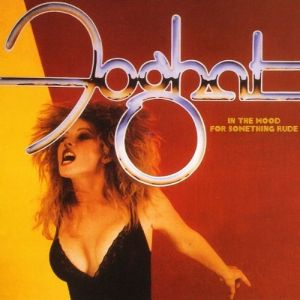 Album Foghat - In the Mood for Something Rude