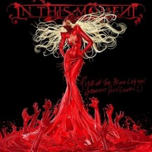 Album In This Moment - Rise of the Blood Legion - Greatest Hits (Chapter 1)