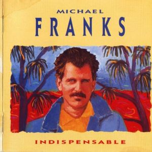 Album Michael Franks - Indispensable