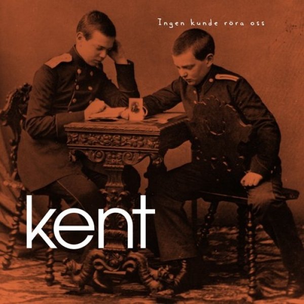 Album Kent - Ingen kunde röra oss