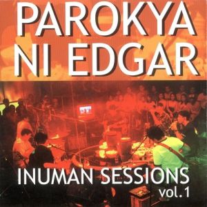 Album Parokya Ni Edgar - Inuman Sessions Vol. 1