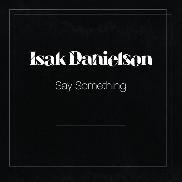 Album Isak Danielson - Say Something