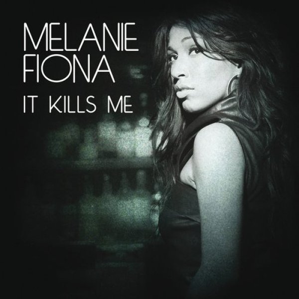 Album Melanie Fiona - It Kills Me
