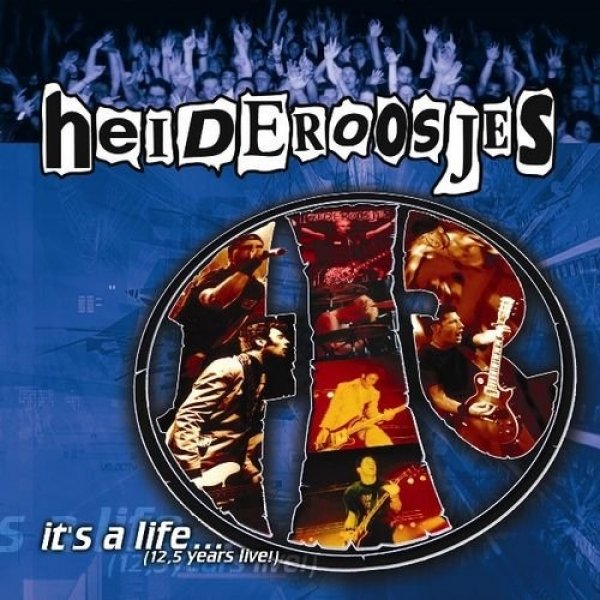 Heideroosjes It's a Life (12,5 Years Live!), 2002