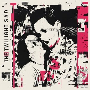 Album The Twilight Sad - It Won/t Be Like This All the Time