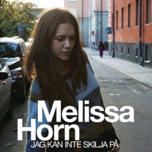 Album Melissa Horn - Jag kan inte skilja på