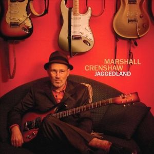 Album Marshall Crenshaw - Jaggedland