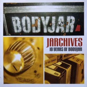 Album Bodyjar - Jarchives: 10 Years of Bodyjar